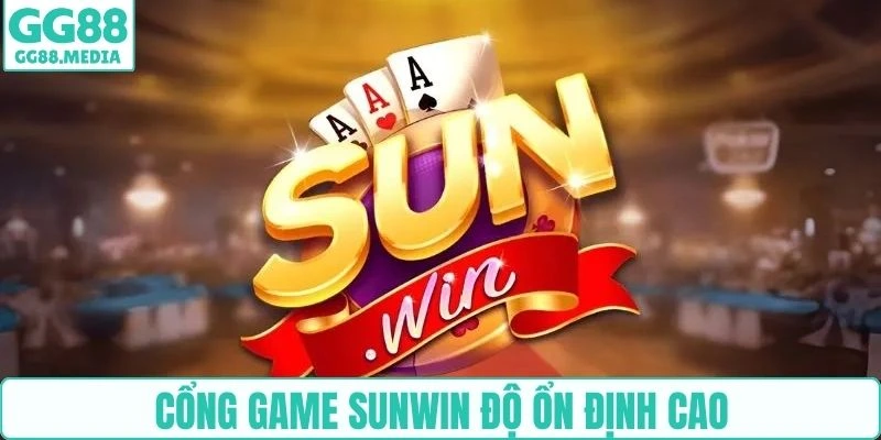 Top Cổng Game Bài Đổi Thưởng Uy Tín Được Nhiều Người Tìm Đến 3 Cổng game Sunwin độ ổn định cao