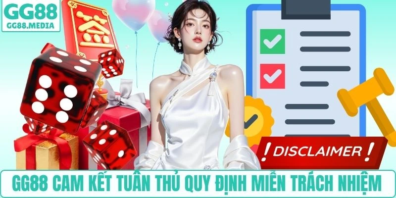GG88 cam kết tuân thủ quy định miễn trách nhiệm 