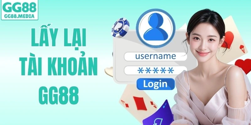Lấy Lại Tài Khoản GG88: Hướng Dẫn Mà Mọi Người Nên Biết 1 lấy lại tài khoản gg88