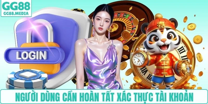 Rút Tiền GG88 - Hoàn Thành Nhanh Chóng Chỉ Sau 3 Bước 3 Người dùng cần hoàn tất xác thực tài khoản