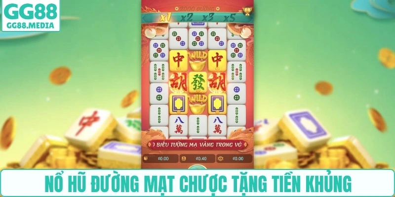 Nổ hũ Đường mạt chược tặng tiền khủng