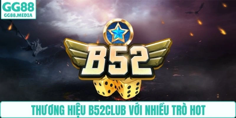 Top Cổng Game Bài Đổi Thưởng Uy Tín Được Nhiều Người Tìm Đến 4 Thương hiệu B52Club với nhiều trò hot