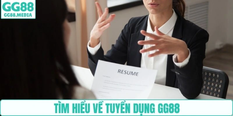 Tuyển Dụng GG88 - Cơ Hội Vàng Dành Cho Tất Cả Mọi Người 1 Tìm hiểu về tuyển dụng GG88