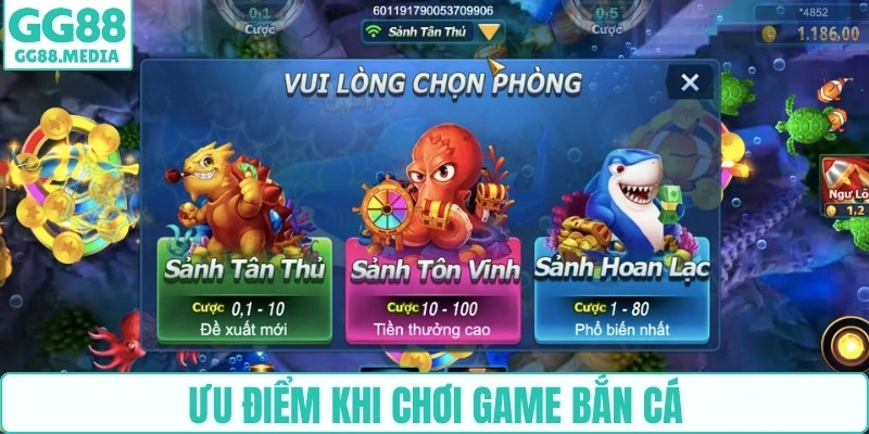 Ưu điểm khi chơi game bắn cá