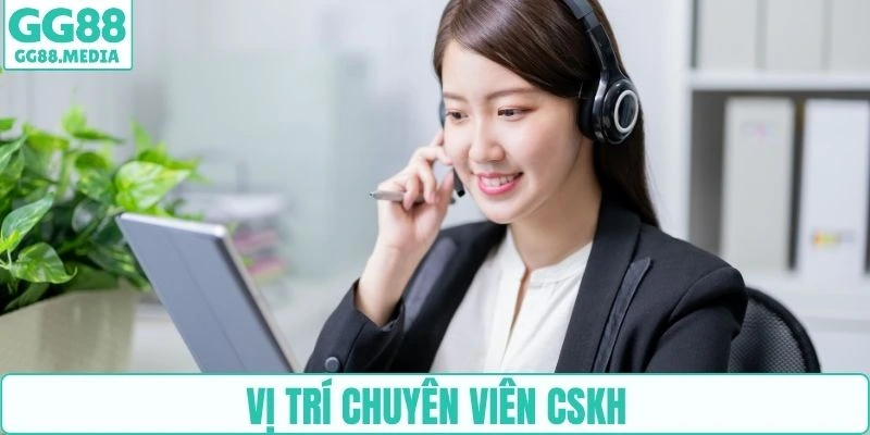 Tuyển Dụng GG88 - Cơ Hội Vàng Dành Cho Tất Cả Mọi Người 2 Vị trí chuyên viên CSKH